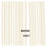 Madison Violet - Everythings Shifting '2019