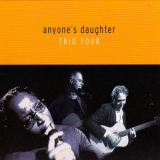 Anyone's Daughter - Trio Tour '2006
