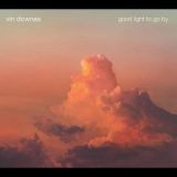 Vin Downes - Good Light to Go By '2020