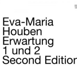 Eva-Maria Houben - Erwartung 1 und 2 '2019