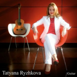 Tatyana Ryzhkova - Guitar '2018