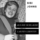 Bibi Johns - Als die Schlager laufen lernten '2021