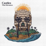 The Elovaters - Castles '2021