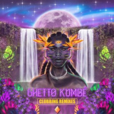 Ghetto Kumbe - Ghetto Kumbe Clubbing Remixes '2022