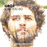 Groj - Love You Do '2016
