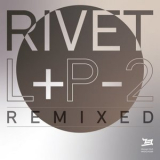 Rivet - L+P-2 Remixed '2023