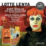 Lotte Lenya - Lotte Lenya Sings Kurt Weill - The Seven Deadly Sins / Berlin Theatre Songs '1997