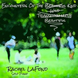 Rachel LaFond - Encounters of the Beautiful Kind '2018