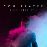Tom Player - Close Your Eyes '2019
