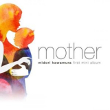 Midori Kawamura - Mother '2018