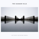 The Summer Kills - Last Night We Became Swans '2018