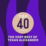 Texas Alexander - Top 41 Classics - The Very Best of Texas Alexander '2019