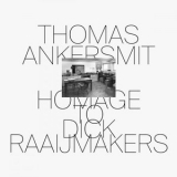 Thomas Ankersmit - Homage To Dick Raaijmakers '2018