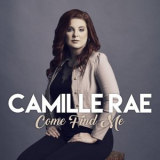 Camille Rae - Come Find Me '2017