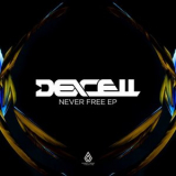 Dexcell - Never Free EP '2015