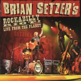 Brian Setzer - Brian Setzer's Rockabilly Riot! Live From The Planet '2012