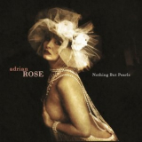 Adrian Rose - Nothing but Pearls '2019
