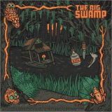 The Big Swamp - The Big Swamp '2018