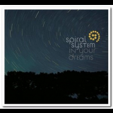 Spiral System - In Your Dreams '2006