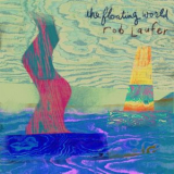 Rob Laufer - The Floating World '2019