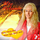 Ute Melanie - Dein Herz das muss aus Gold sein '2021