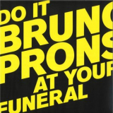 Bruno Pronsato - Do It At Your Funeral '2021