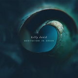 Kelly David - Meditation In Green '2019