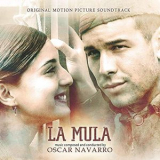 Oscar Navarro - La Mula (Original Motion Picture Soundtrack) '2013; 2019