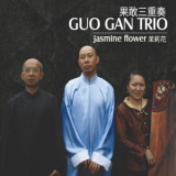 Guo Gan Trio - Jasmine Flower '2013