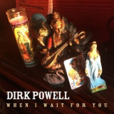 Dirk Powell - When I Wait for You '2020