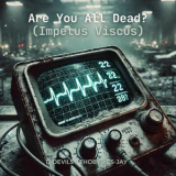 D-Devils - Are You All Dead? (Impetus Viscus) '2025