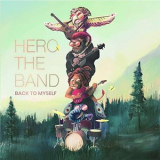 Hero The Band - Back to Myself '2019