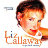 Liz Callaway - Anywhere I Wander: Liz Callaway Sings Frank Loesser '1993