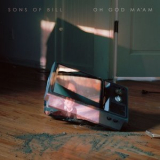 Sons of Bill - Oh God Maam '2018