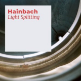 Hainbach - Light Splitting '2020