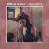 Caitlin Jemma - Love Notes '2018