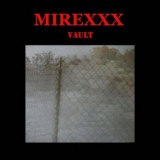 Mirexxx - Vault '2018