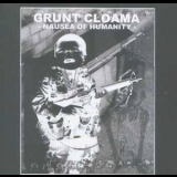 Grunt & Cloama - Nausea Of Humanity '2005