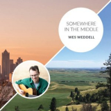 Wes Weddell - Somewhere in the Middle '2019