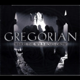 Gregorian - Where The Wild Grow Roses '2004