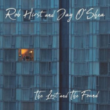 Rob Hirst & Jay OShea - The Lost and the Found '2020