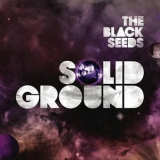 The Black Seeds - Solid Ground '2008