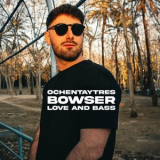 Bowser - Love And Bass '2024