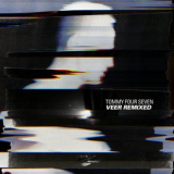 Tommy Four Seven - Veer Remixed '2019