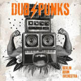 Berlin Boom Orchestra - Dub Punks '2020