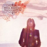 Erica Buettner - True Love and Water '2011