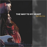 Get The Cat - The Way To My Heart '2018