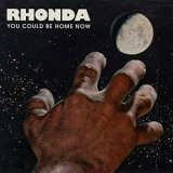 Rhonda - You Could Be Home Now '2019