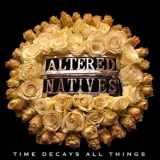 Altered Natives - TIME DECAYS ALL THINGS '2023