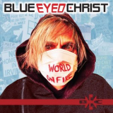 Blue Eyed Christ - World On Fire '2020